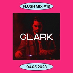 Flush Mix #19 | CLARK
