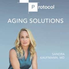 ACCESS EPUB 📌 The Kaufmann Protocol: Aging Solutions by  Dr.  Sandra Kaufmann &  Ros