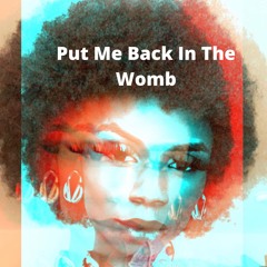 Put me back in the womb .m4a
