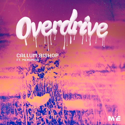 Callum Bishop ft. Merunisa - Overdrive