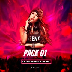 PACK 01- J. MUSIC   #LATIN HOUSE & AFRO HOUSE