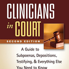 [Access] EPUB √ Clinicians in Court: A Guide to Subpoenas, Depositions, Testifying, a
