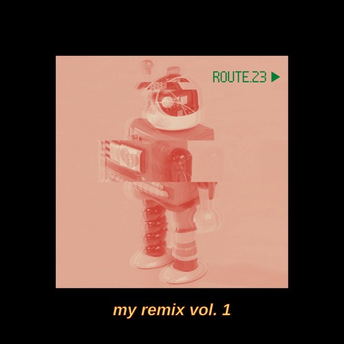 Stream my remix vol. 1 by ROUTE.23 | Listen online for free on SoundCloud