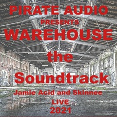 Pirate Audio presents Warehouse Soundtrack by Jamie And Skinnee