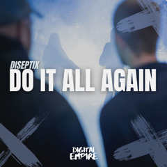 Diseptix - Do It All Again [OUT NOW]
