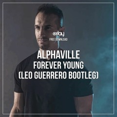 Free Download: Alphaville - Forever Young (Leo Guerrero Bootleg)
