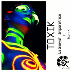 Catinayah - TOXIK ft ScarnX