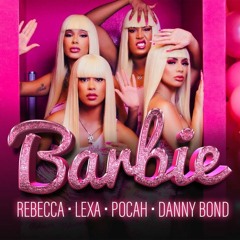 Rebecca, POCAH, Lexa & Danny Bond - BARBIE (Edu Rodrigues Remix) Prévia