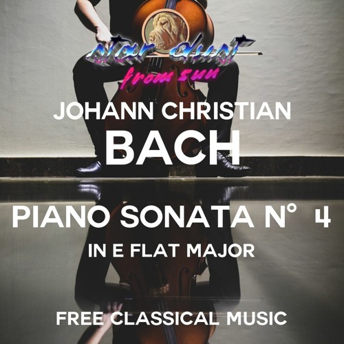 Johann Christian BACH - Piano Sonata No. 4 In E Flat Major, Op. 5 No. 4 (Free Classical Music)