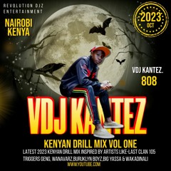VDJ KANTEZ KENYAN DRILL MIX VOL 1 X LASTCLAN WANAVARZ BURUKLYN WAKADINALI TRIGGERS GENG