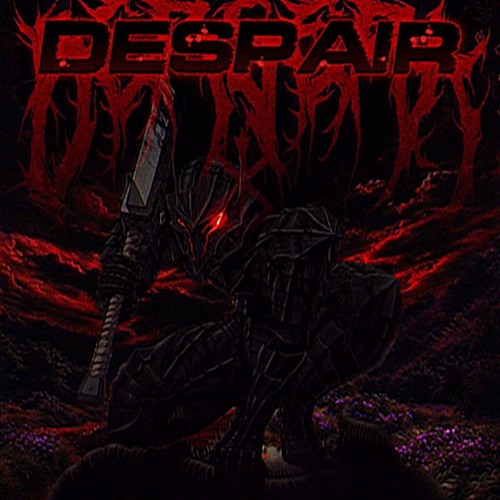 *OUT ON SPOTIFY* DESPAIR
