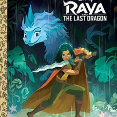 Access PDF EBOOK EPUB KINDLE Raya and the Last Dragon Little Golden Book (Disney Raya and the Last D