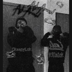Killa1ok x CReepylok-Ask Around