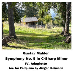 Gustav Mahler - Adagietto from Symphony No. 5 cSharp - Minor. Feltpiano - Version by Jürgen Reimann