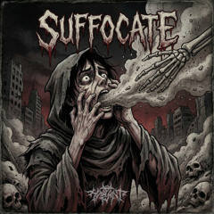 SUFFOCATE