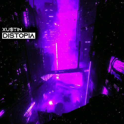XU$TIN — DISTOPIA