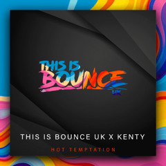 This Is Bounce UK x Kenty - Hot Temptation