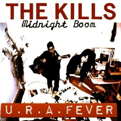 The Kills U.R.A. Fever Remix