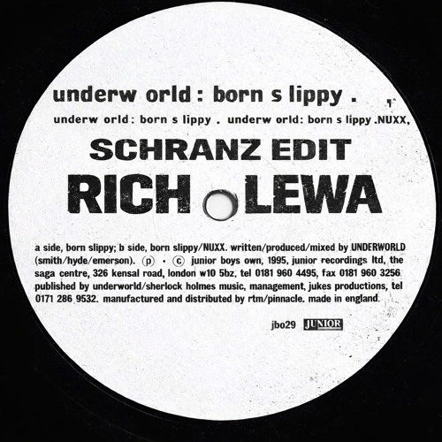 BORN SLIPPY レコード Stream Underworld - Born Slippy (RICH X LEWA Schranz Edit) by RICH
