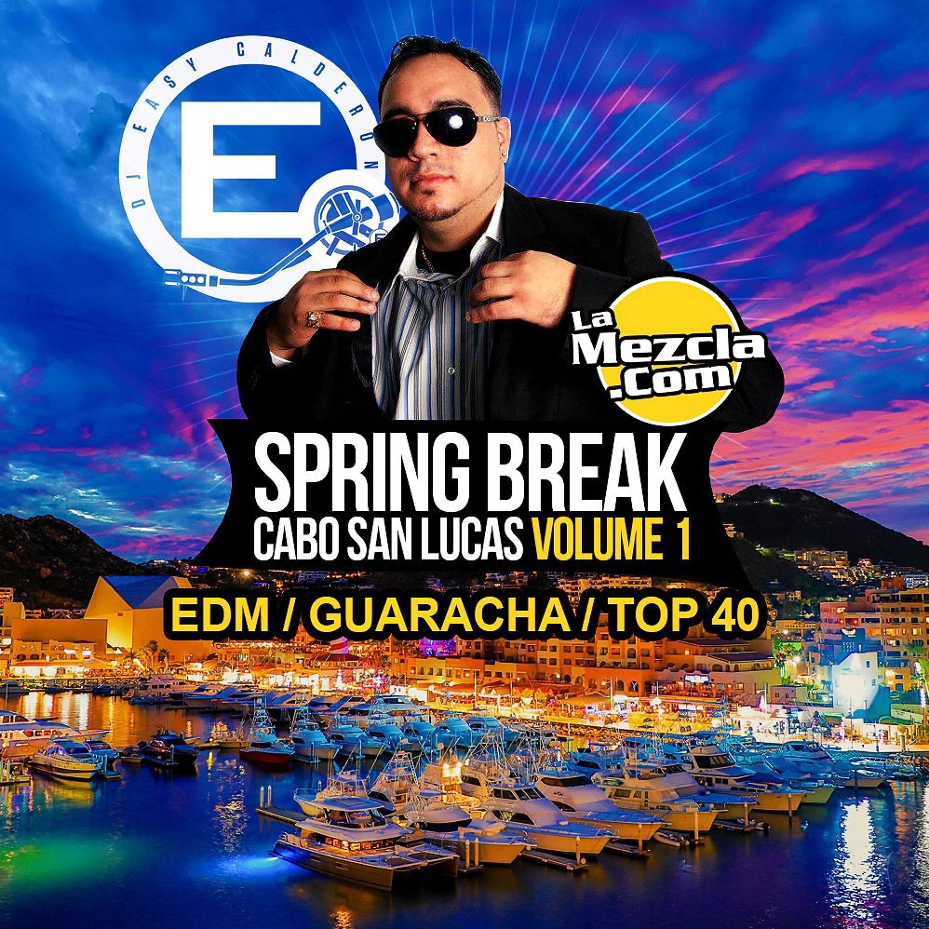 spring break cabo mixtape v1 (LaMezclaRadio) - DJ Easy Calderon episode artwork
