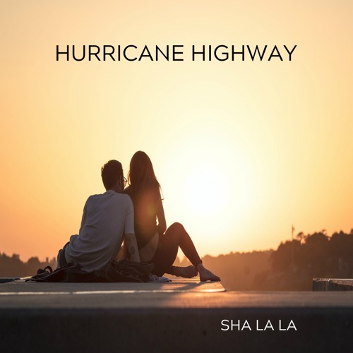 Sha La La by Hurricane Highway