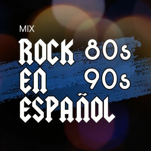 Rock En Español de los 80 y 90 - Clasicos Del Rock de los 80 y 90