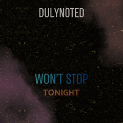 Won't stop (tonight)