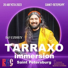 Big Tarraxo Mix @ Tarraxo IMMERSION