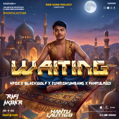 WAITING #BLACKWOLF ( RA X HFDZ X ZUHRI SIKUMBANG X FAHRUL ROZI ) #HANTULAUT168!!!