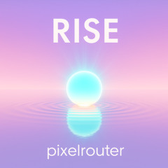 Rise