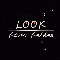 Kevin Kaldas - Look [FREE DL]