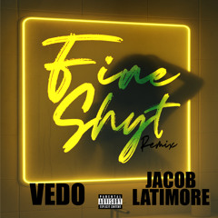 Fine Shyt (feat. Jacob Latimore) [Remix]