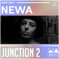Junction 2 Mix Series 013 - Newa