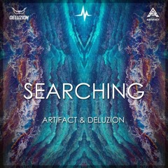 Artifact & Deluzion - Searching