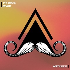 NIVËK - My Drug (Original Mix Mix) [MUSTACHE CREW RECORDS]