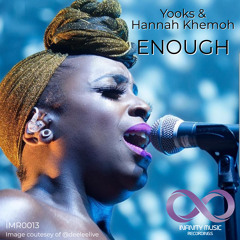 Enough - Yooks & Hannah Khemoh - Original Mix (6:03)