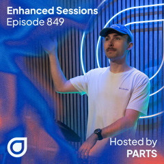 Enhanced Sessions 849 with Ferry Corsten - Hosted by PARTS