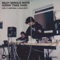 MILEY SERIOUS INVITE ODDISY (TAKE OVER) - 17 Juin 2024