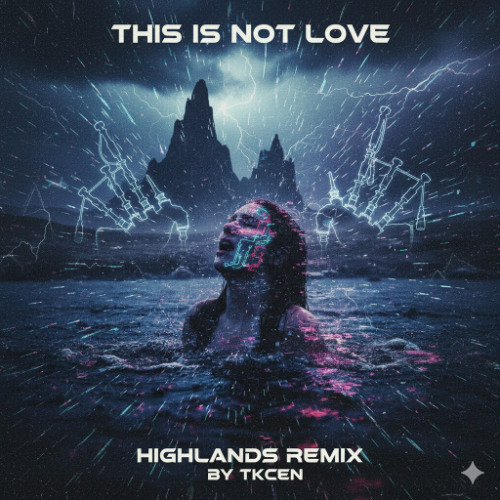 this is not love (Highlands Remix)