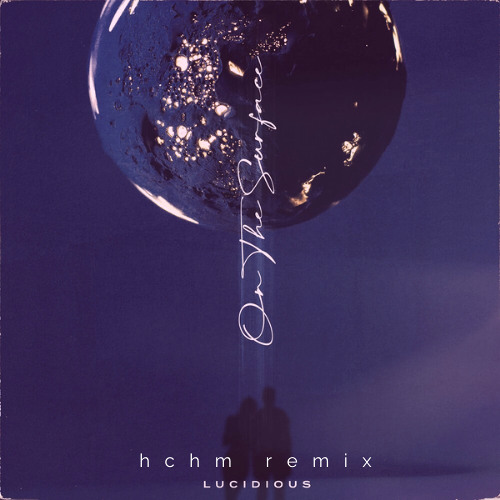 Lucidious - On The Surface (hchm remix)