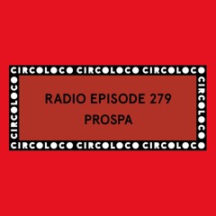 Circoloco Radio 279 - Prospa