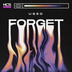 Used - Forget [NCS Release]