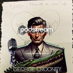 PODSTREAM DISTILLED: Thesis/Antithesis/Playlist, a dissertation by George Crooney - June 21st, 2024
