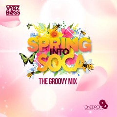 SPRING INTO SOCA - The Groovy Mix