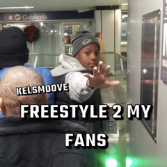 Kel Smoove - Freestyle 2 My Fans