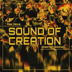 Ras Dawa - Sound Of Creation (Disorder Bootleg) [Free DL On DubDealerz]
