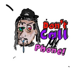 Don’t Call My Phone