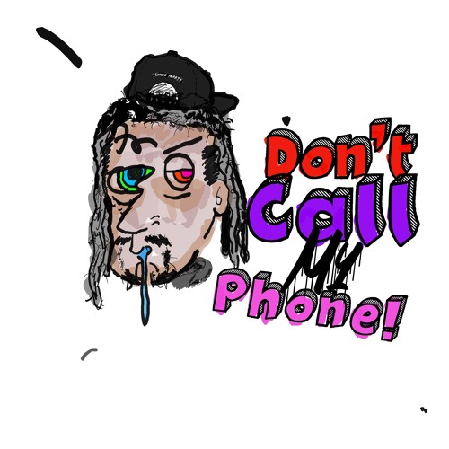Don’t Call My Phone
