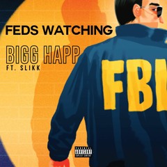 Feds Watching ( Promo Slikk )