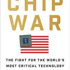 (PDF Download) Chip War: The Fight for the World's Most Critical Technology - Chris   Miller